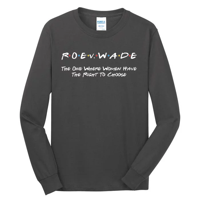 Roe Vs Wade The One Where Women Have The Right To Choose Tall Long Sleeve T-Shirt