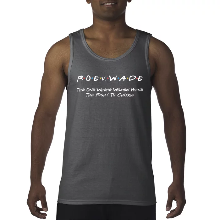 Roe Vs Wade The One Where Women Have The Right To Choose Tank Top