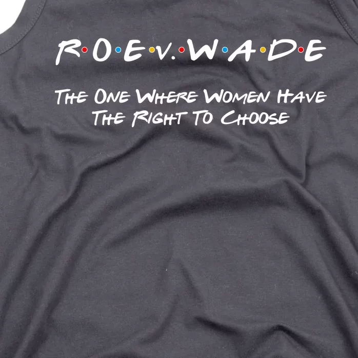 Roe Vs Wade The One Where Women Have The Right To Choose Tank Top