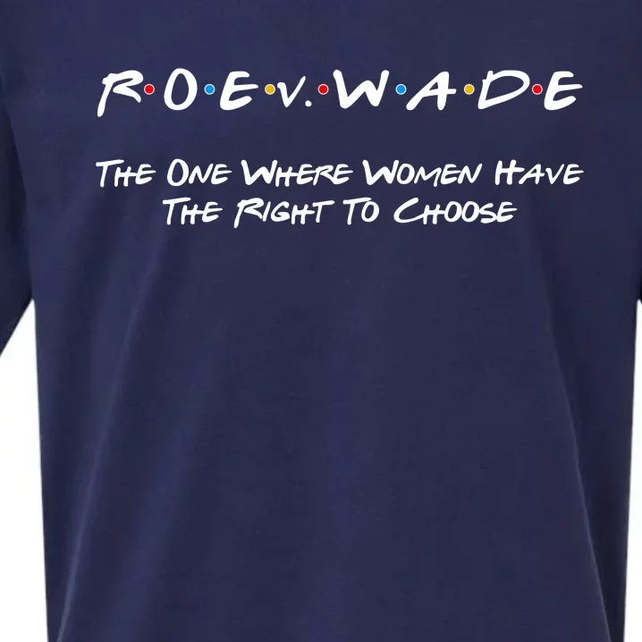 Roe Vs Wade The One Where Women Have The Right To Choose Sueded Cloud Jersey T-Shirt