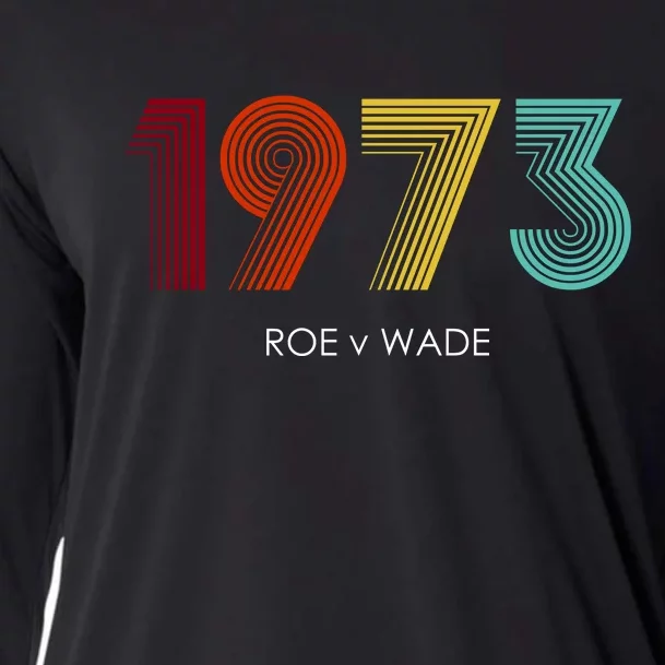 Roe Vs Wade 1973 Reproductive Rights Pro Choice Pro Roe Cooling Performance Long Sleeve Crew