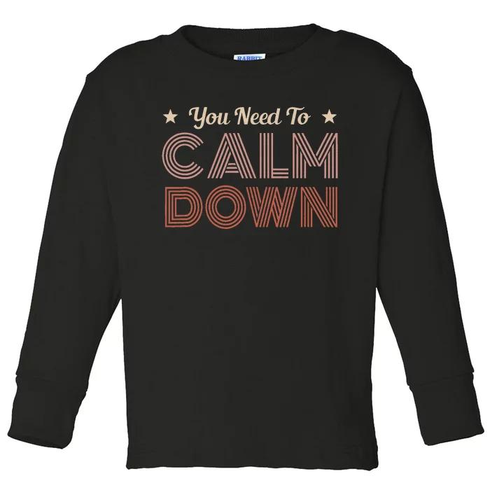 Retro Vintage You Need To Calm Down Funny Quotes Toddler Long Sleeve Shirt