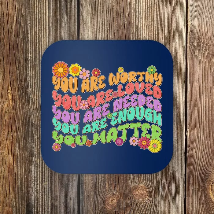 Retro Vintage You Are Worthy You Matter Coaster