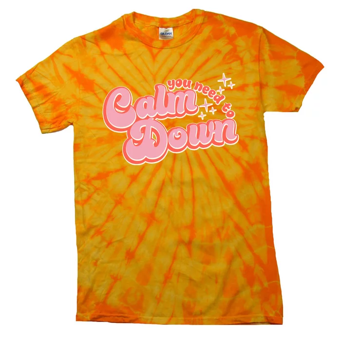 Retro Vintage You Need To Calm Down Tie-Dye T-Shirt