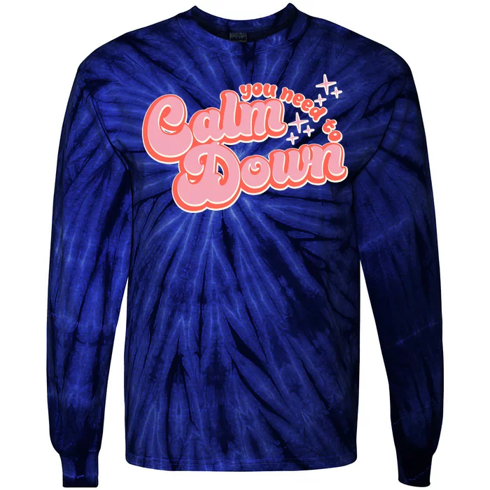 Retro Vintage You Need To Calm Down Tie-Dye Long Sleeve Shirt