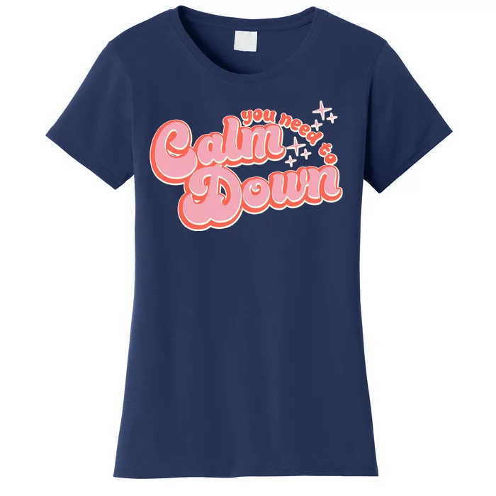 Retro Vintage You Need To Calm Down Women's T-Shirt