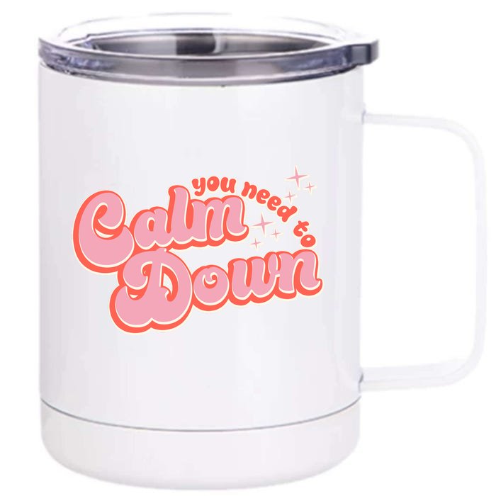 Retro Vintage You Need To Calm Down Front & Back 12oz Stainless Steel Tumbler Cup