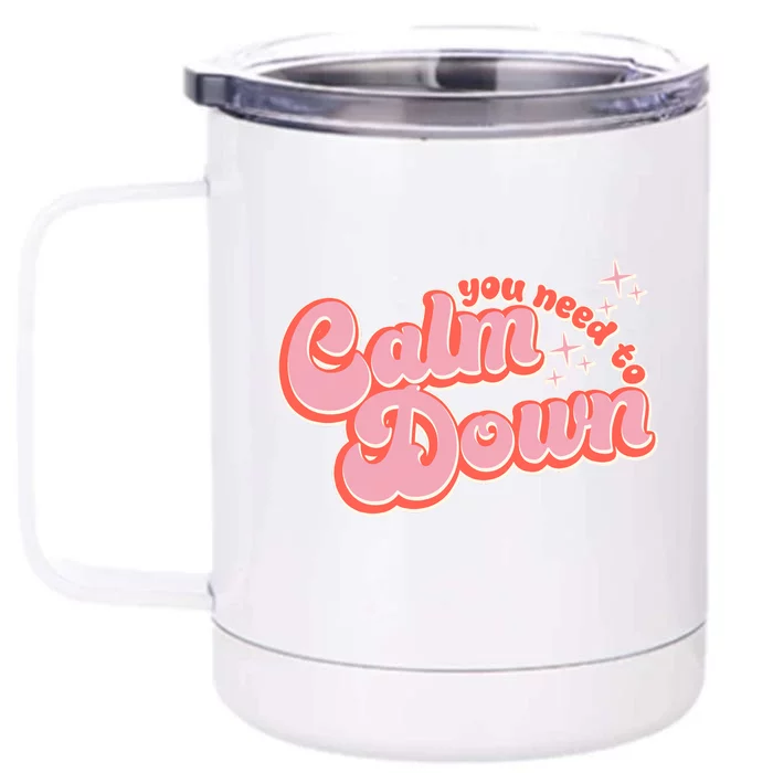 Retro Vintage You Need To Calm Down Front & Back 12oz Stainless Steel Tumbler Cup