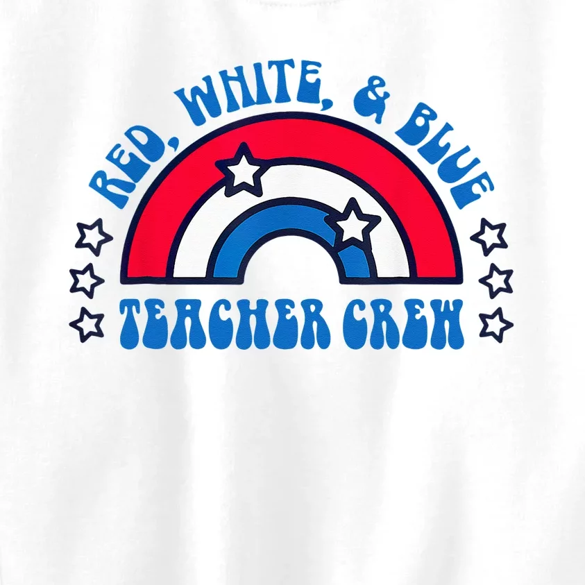 Red White and blue Teacher Crew 4th of July for teacher love Kids Sweatshirt