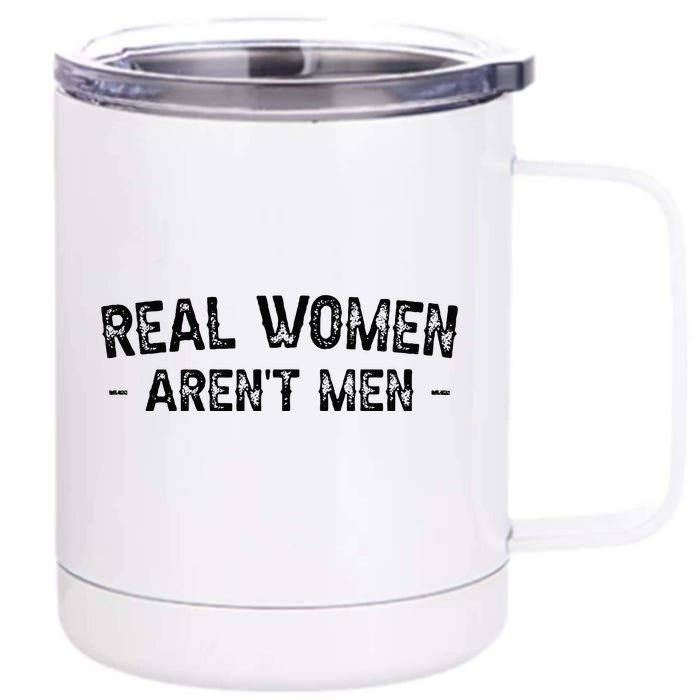 Real Women Arent Men Front & Back 12oz Stainless Steel Tumbler Cup