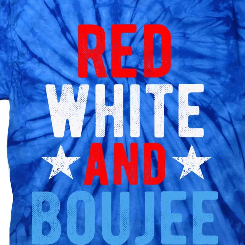 Red White And Boujee Funny 4th Of July Us Flag Gift Meaningful Gift Tie-Dye T-Shirt