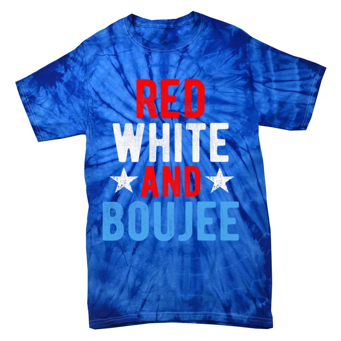 Red White And Boujee Funny 4th Of July Us Flag Gift Meaningful Gift Tie-Dye T-Shirt