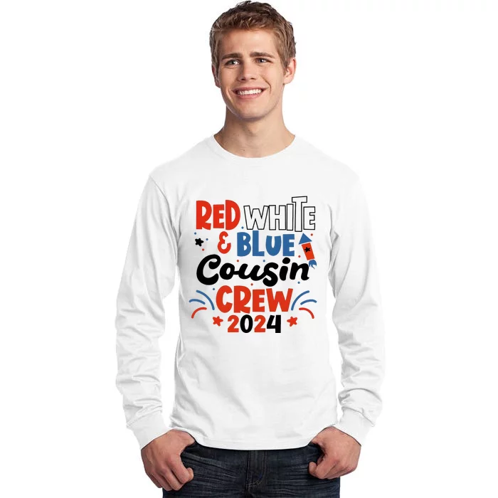 Red White And Blue Cousin Crew 2024 Tall Long Sleeve T-Shirt