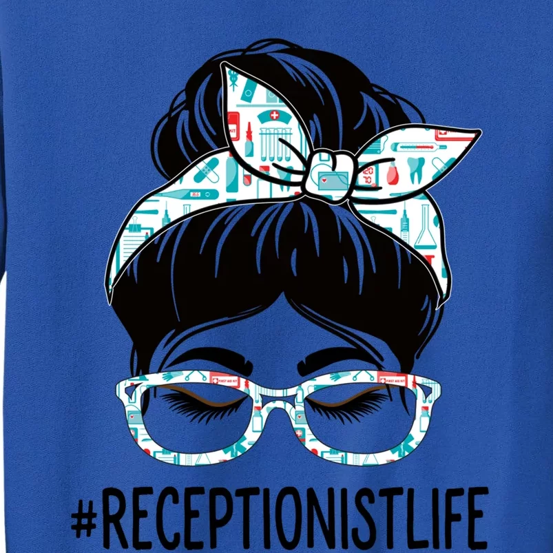 Receptionist Week Appreciation Day Messy Bun For Work Gift Tall Sweatshirt