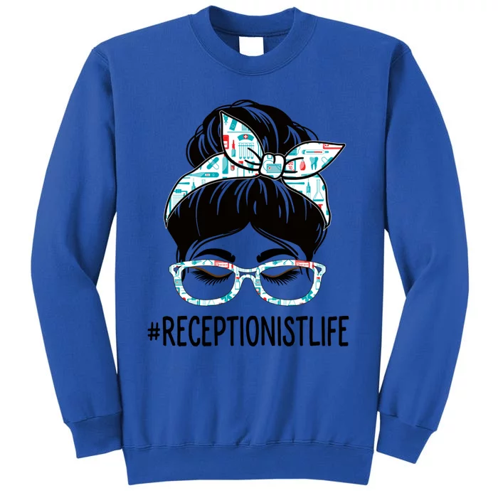 Receptionist Week Appreciation Day Messy Bun For Work Gift Tall Sweatshirt