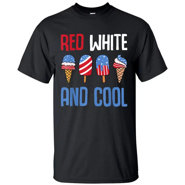 Red White And Cool Patriotic Ice Cream Popsicle 4th Of July Tall T-Shirt