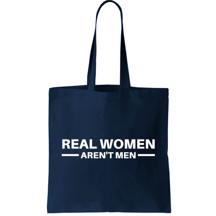 Real Women Arent Men Tote Bag