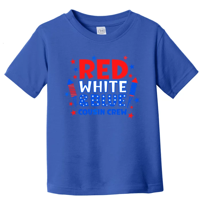 Red White And Blue Cousin Crew 4th Of July Independence Day Great Gift Toddler T-Shirt