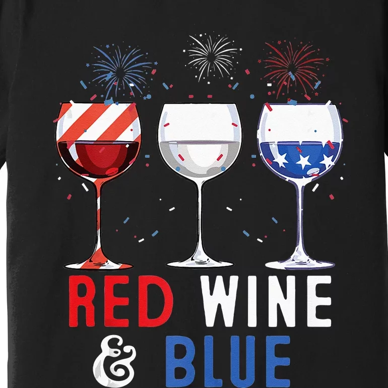 Red Wine And Blue Funny 4th Of July Wine Lover Premium T-Shirt