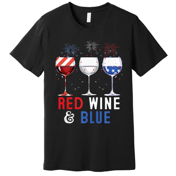 Red Wine And Blue Funny 4th Of July Wine Lover Premium T-Shirt