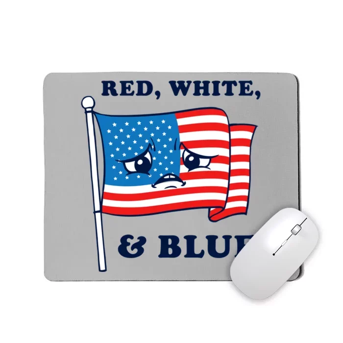 Red White And Blue Sad Fourth Of July Funny Gift Mousepad