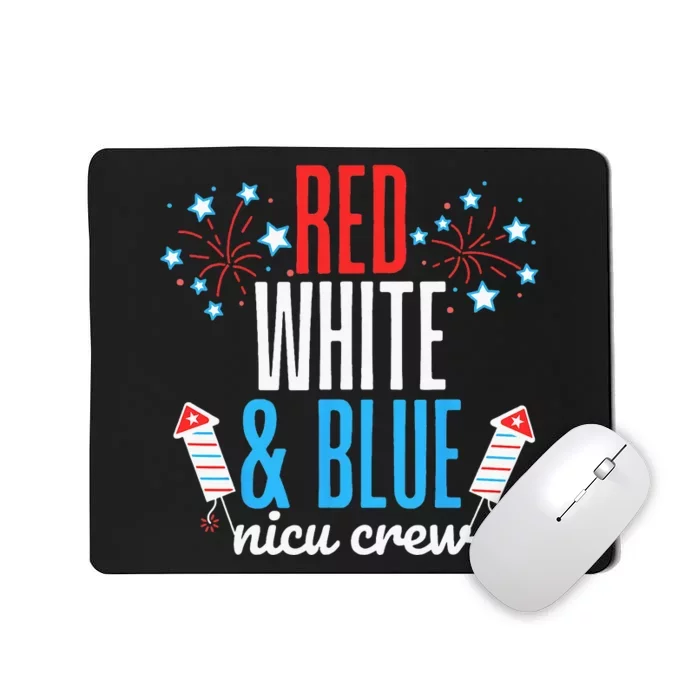 Red White And Blue Nicu Crew 4th Of July Neonatal Nurse Mousepad