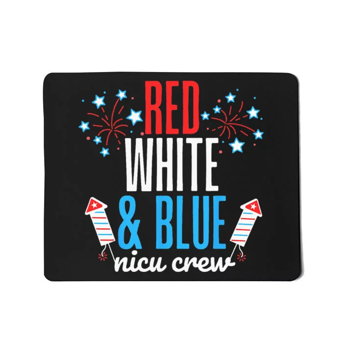 Red White And Blue Nicu Crew 4th Of July Neonatal Nurse Mousepad