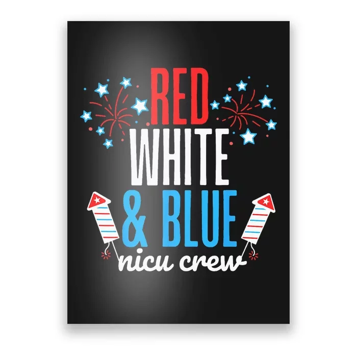 Red White And Blue Nicu Crew 4th Of July Neonatal Nurse Poster