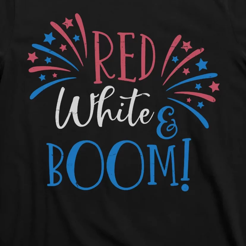 Red White And Boom 4th Of July T-Shirt