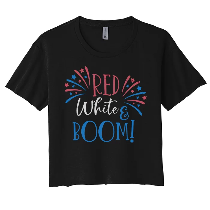 Red White And Boom 4th Of July Women's Crop Top Tee