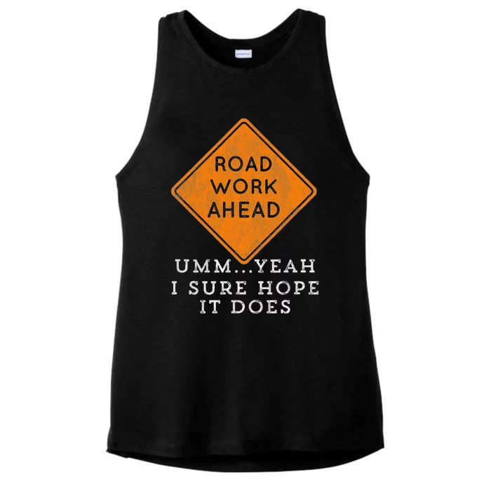 Road Work Ahead Sure Hope It Does Funny Meme Ladies Tri-Blend Wicking Tank