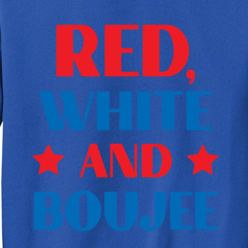 Red White And Boujee Funny Patriotic Fourth 4th Of July Great Gift Sweatshirt