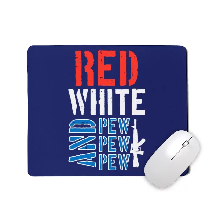 Red White And Pewpewpew Gun Funny 4th Of July Patriotic Mousepad