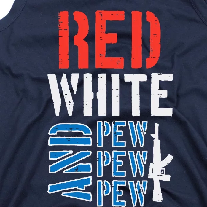 Red White And Pewpewpew Gun Funny 4th Of July Patriotic Tank Top