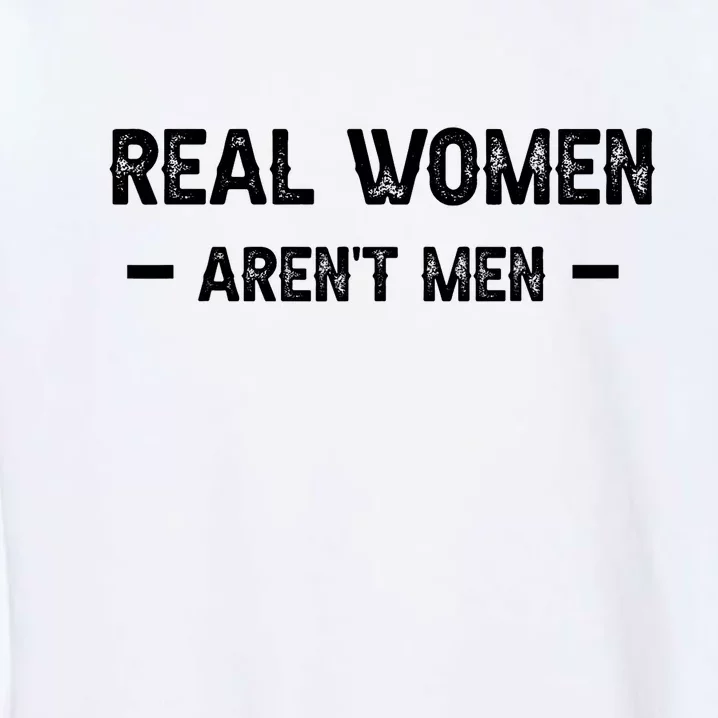 Real Women Arent Men Garment-Dyed Sweatshirt