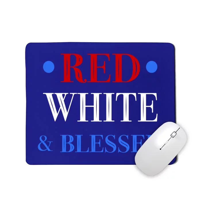 Red White And Blessed Great Funny Gift Patriotic 4th Of July Gift Mousepad