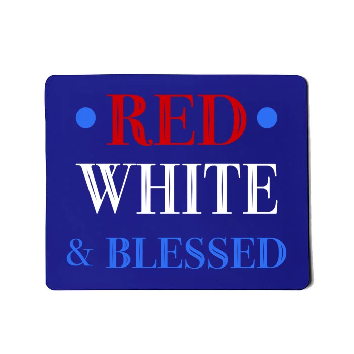 Red White And Blessed Great Funny Gift Patriotic 4th Of July Gift Mousepad