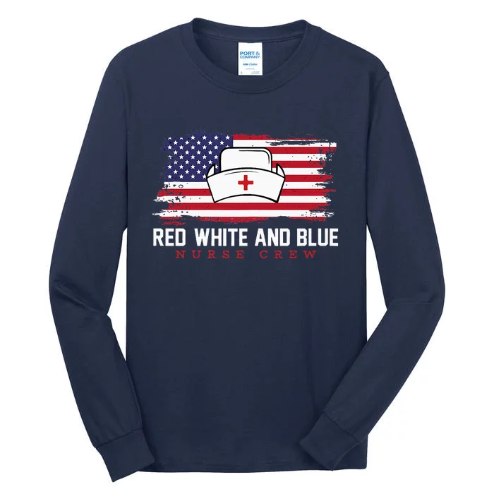 Red White And Blue 4th Of July Vintage Usa Flag Nurse Crew Tall Long Sleeve T-Shirt