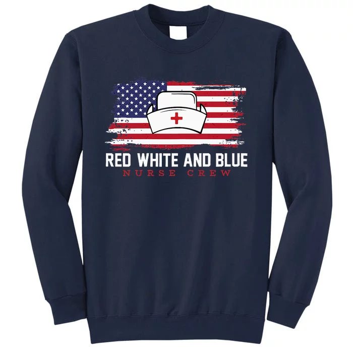 Red White And Blue 4th Of July Vintage Usa Flag Nurse Crew Tall Sweatshirt