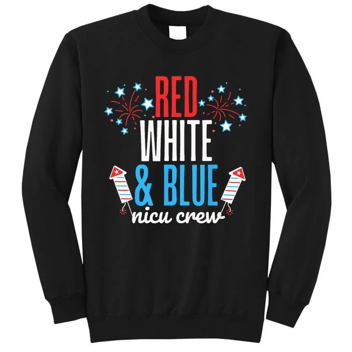 Red White And Blue Nicu Crew 4th Of July Neonatal Nurse Tall Sweatshirt