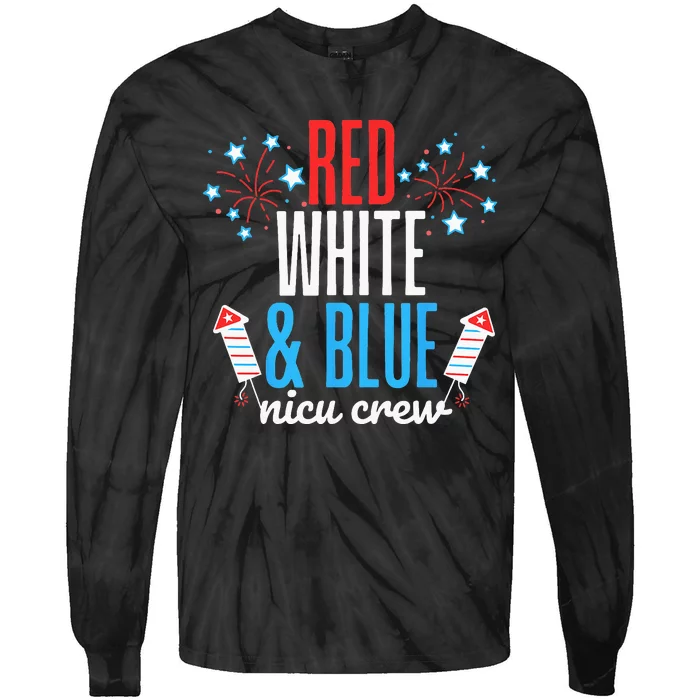 Red White And Blue Nicu Crew 4th Of July Neonatal Nurse Tie-Dye Long Sleeve Shirt