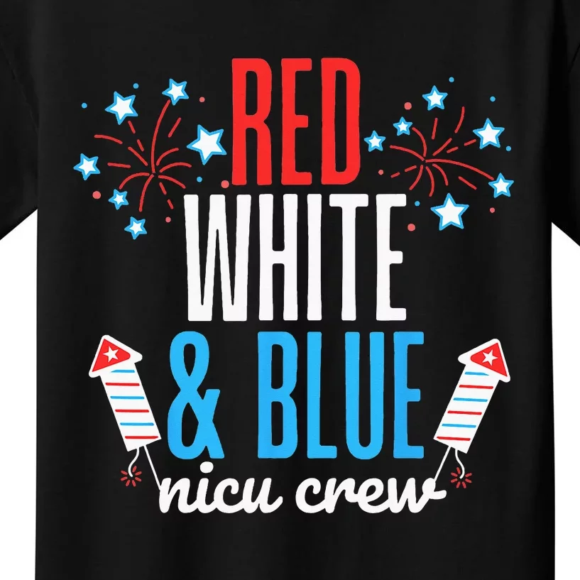 Red White And Blue Nicu Crew 4th Of July Neonatal Nurse Kids T-Shirt