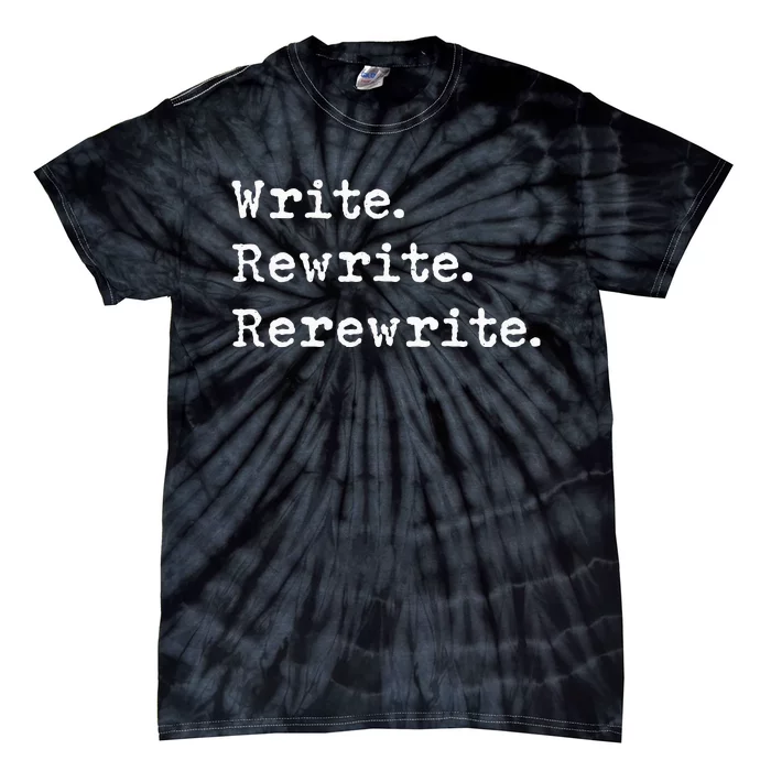 Rewrite Writer Author Book Journalist Novelist Funny Tie-Dye T-Shirt