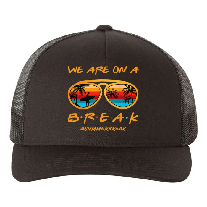 rainbow we are on a break teacher summer break hello summer Yupoong Adult 5-Panel Trucker Hat