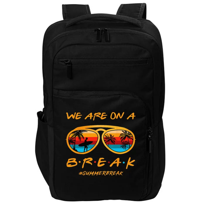 rainbow we are on a break teacher summer break hello summer Impact Tech Backpack