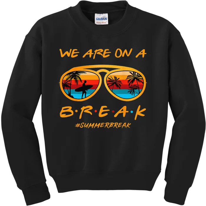 rainbow we are on a break teacher summer break hello summer Kids Sweatshirt