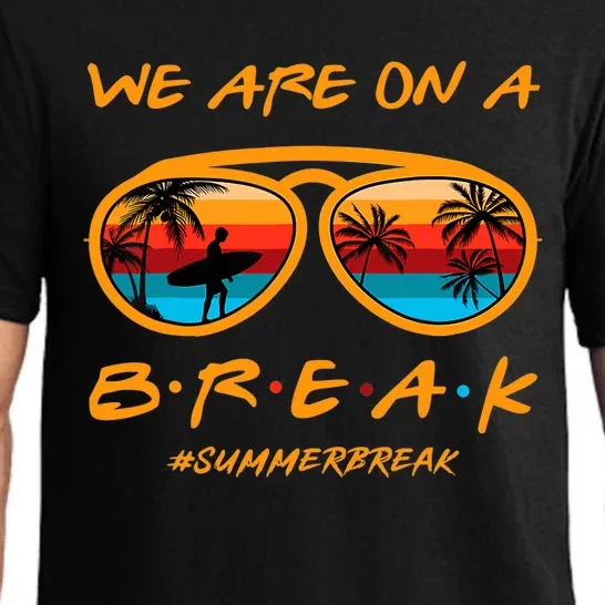 Rainbow We Are On A Break Teacher Summer Break Hello Summer Pajama Set