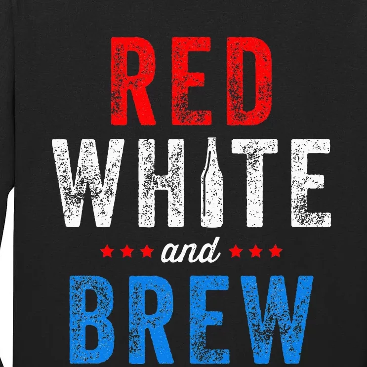 Red White And Brew Fourth Of July Beer Tall Long Sleeve T-Shirt