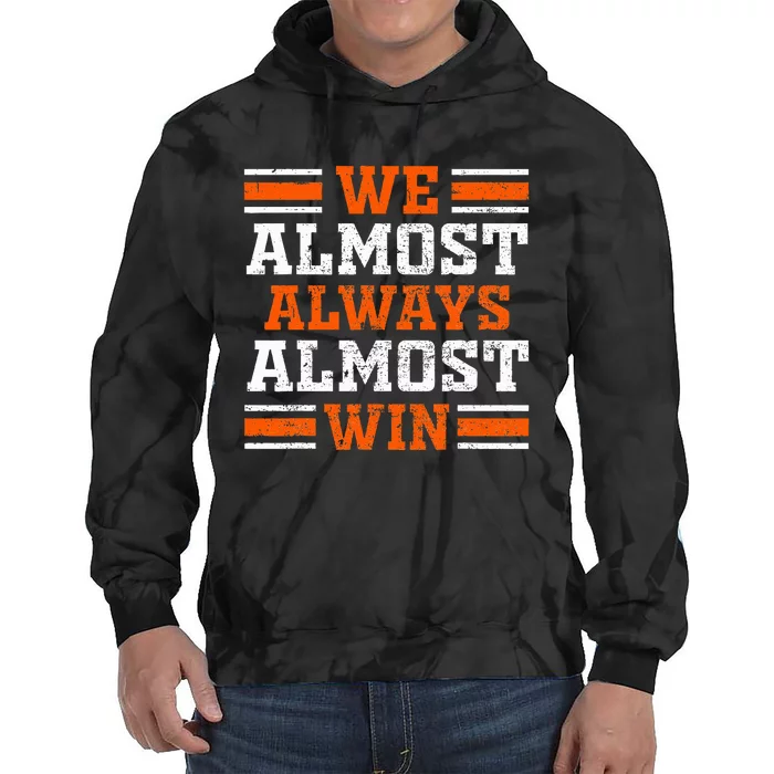 Retro We Almost Always Almost Win Funny Football Fans Lovers Tie Dye Hoodie