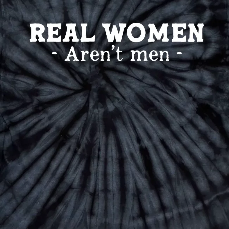 Real Women Aren’t Men Tie-Dye T-Shirt